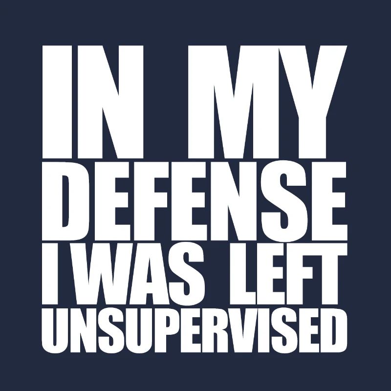 I Was Left Unsupervised