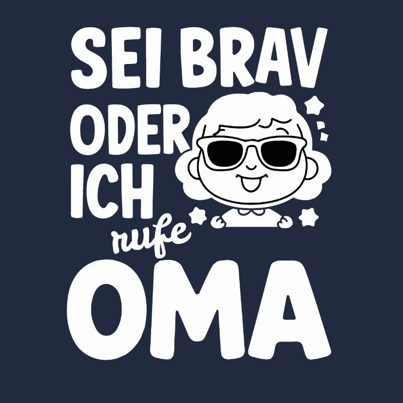 Sei brav oder Oma kommt – Lustig Kinder Shirt