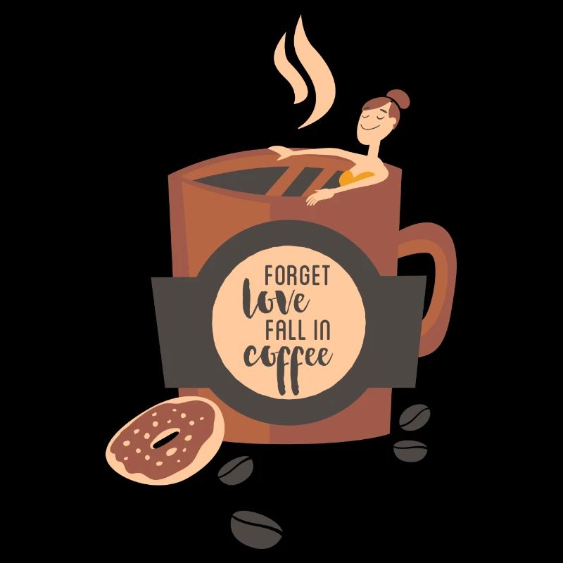 Forget love-fall in coffee- Kaffee Liebe verliebt