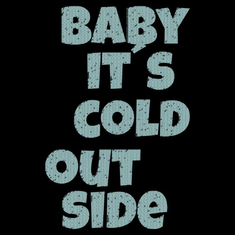 baby its cold outside