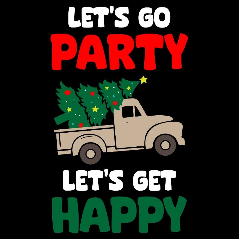 Lets Go Party Lets Get Happy Christmas