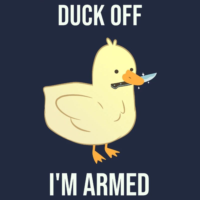 Duck dich weg, ich bin bewaffnet