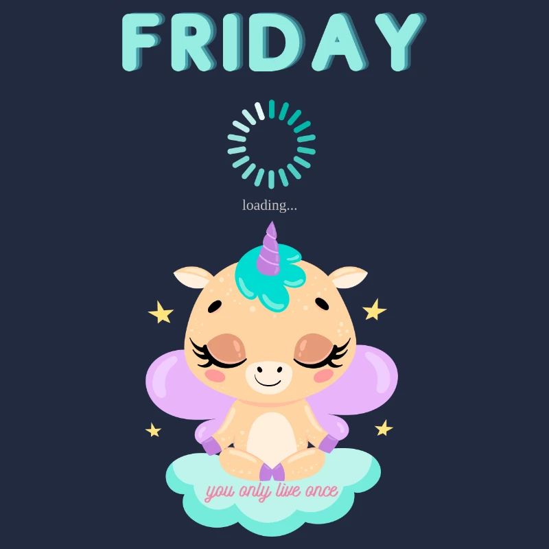 Friday loading, you only live once,Weekend