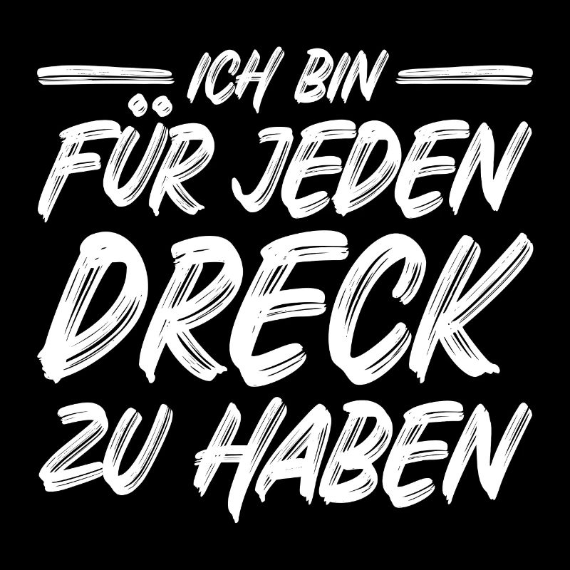 Ich bin für jeden Dreck zu haben Spruch Müllabfuhr