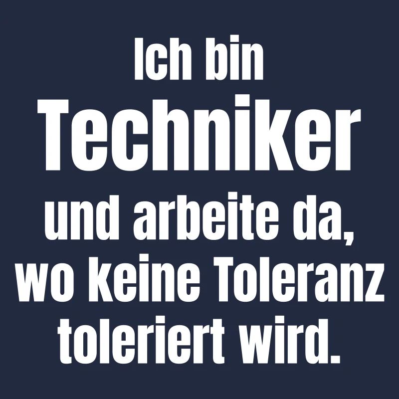 I'm a technician – No tolerance