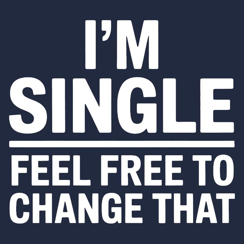 Single Sprüche Singles Lustiges Single Geschenk