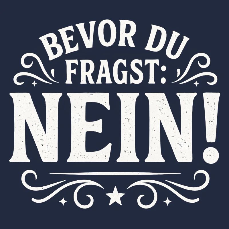 Bevor Du Fragst Nein Statement