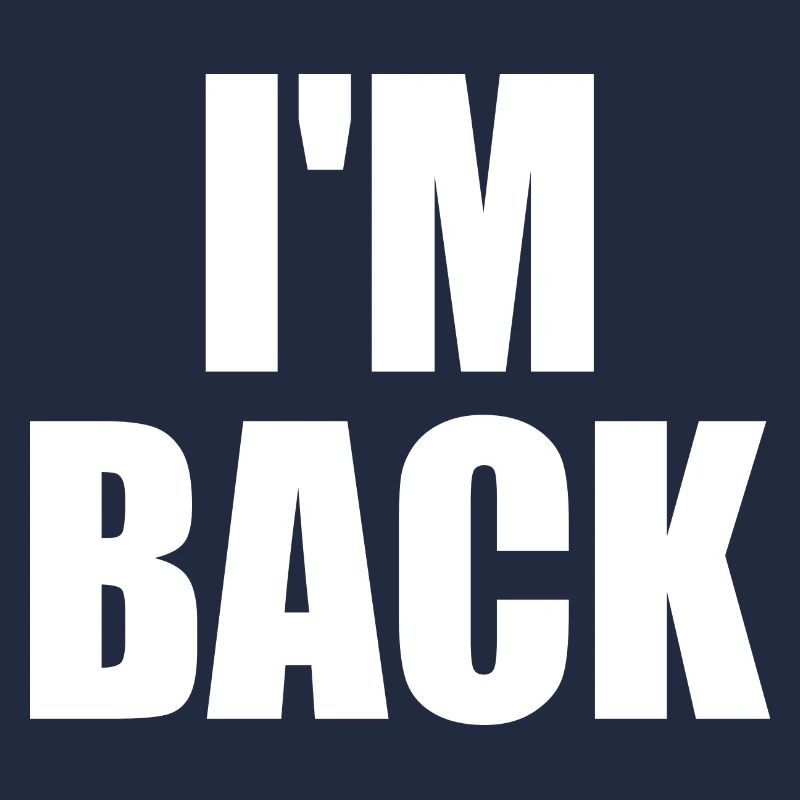 I'm back