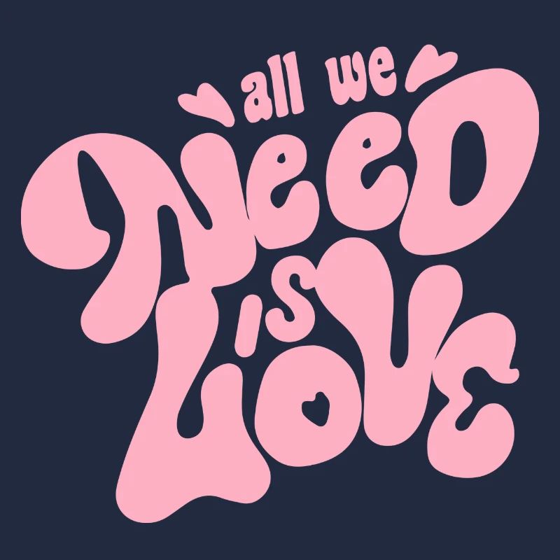 All we need is love