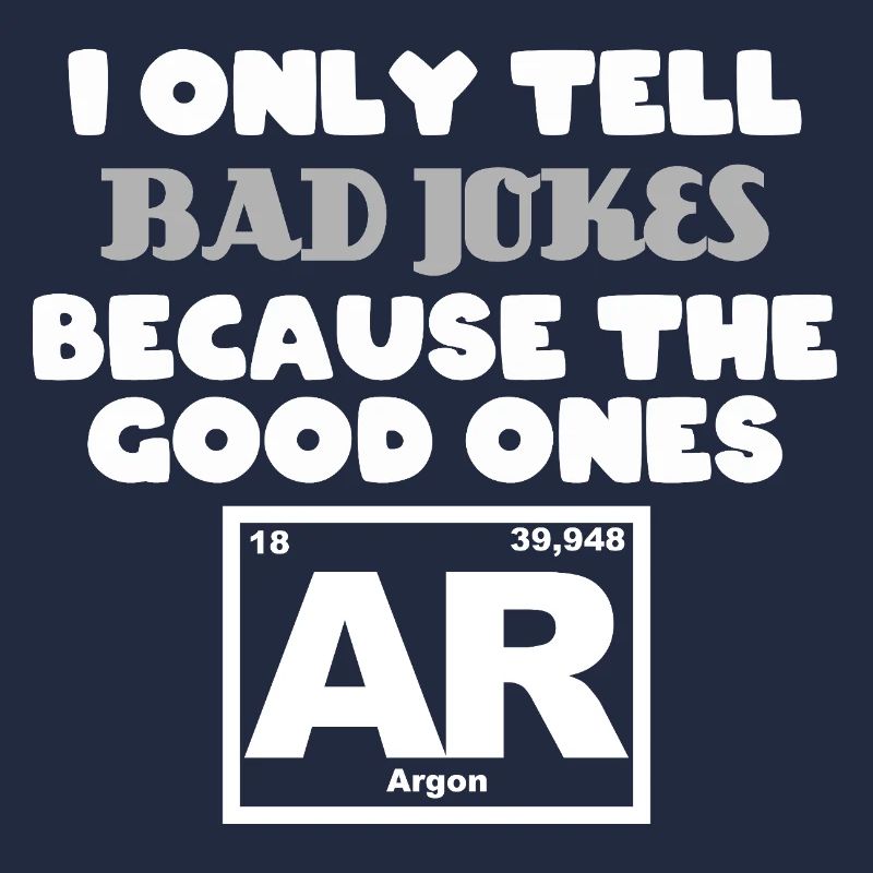 Ne racontez que des mauvaises blagues parce que les bonnes Argon