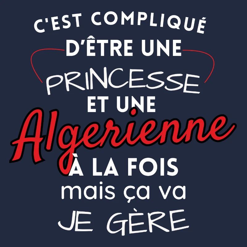 Princesse et Algérienne, je gère!