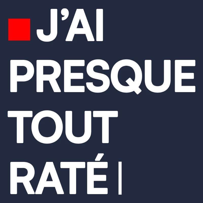 J’AI PRESQUE TOUT RATÉ | Humour autodérision