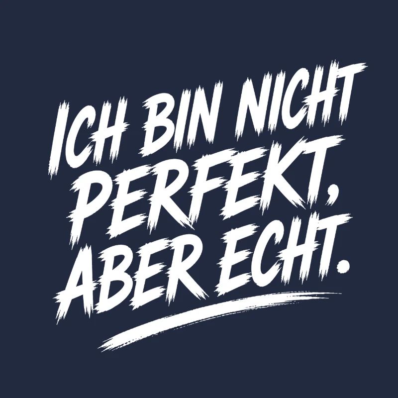 Ich bin nicht perfekt, aber echt