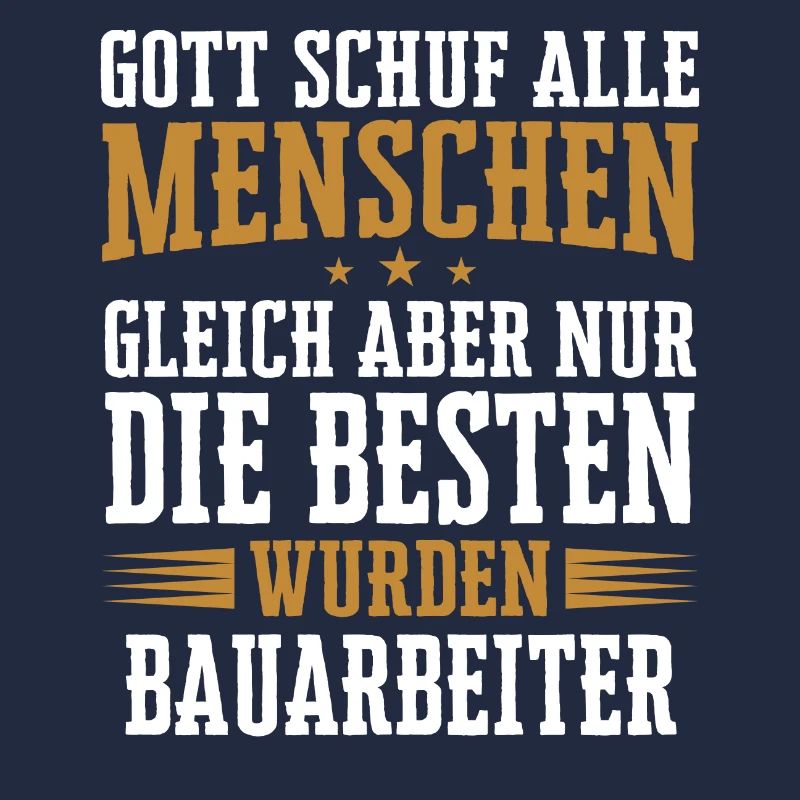 Bauarbeiter Baustelle Baggerfahrer Spruch