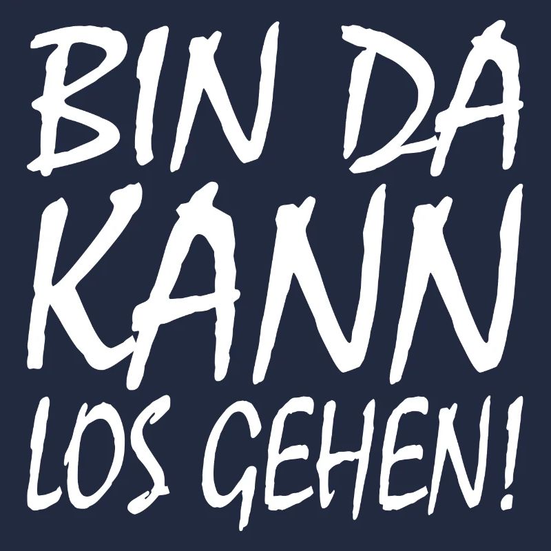 BIN DA KANN LOSGEHEN