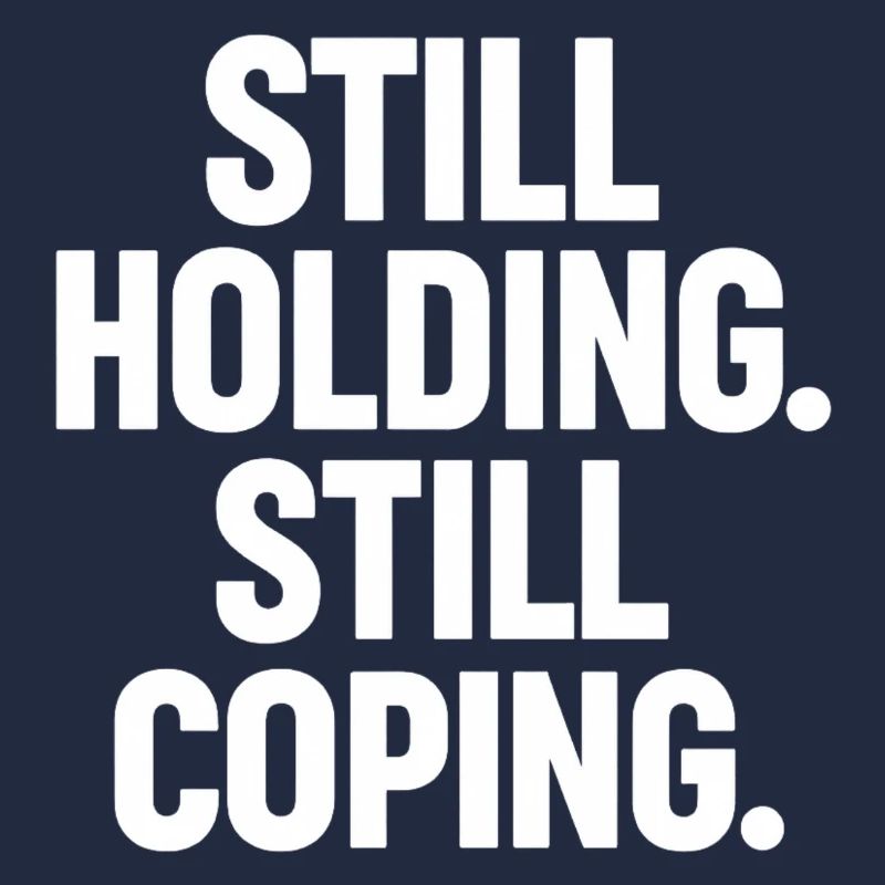 Still Holding Still Coping Krypto Meme Design