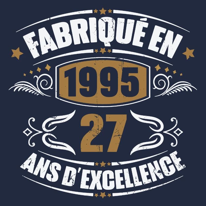 Fabriqué en 1995, 27 ans d'excellence