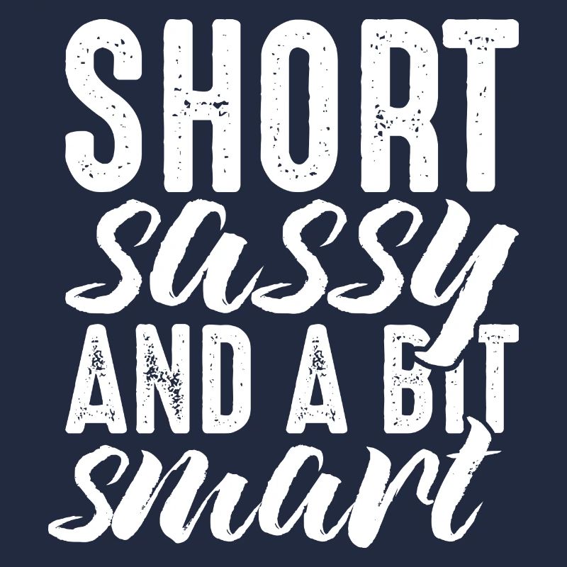 Short Sassy and a Bit Smart