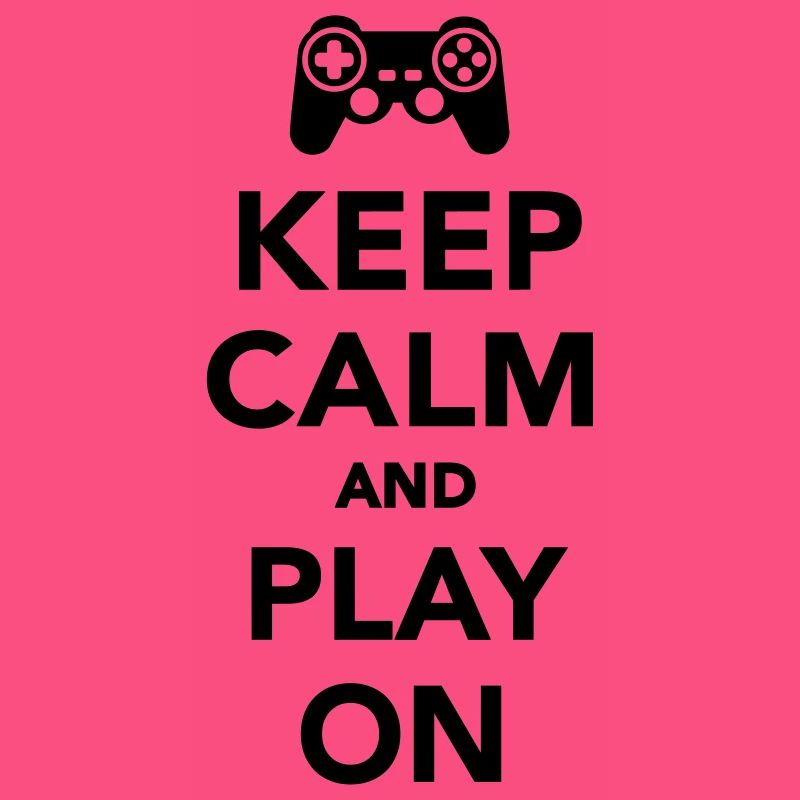 Keep calm and Play on