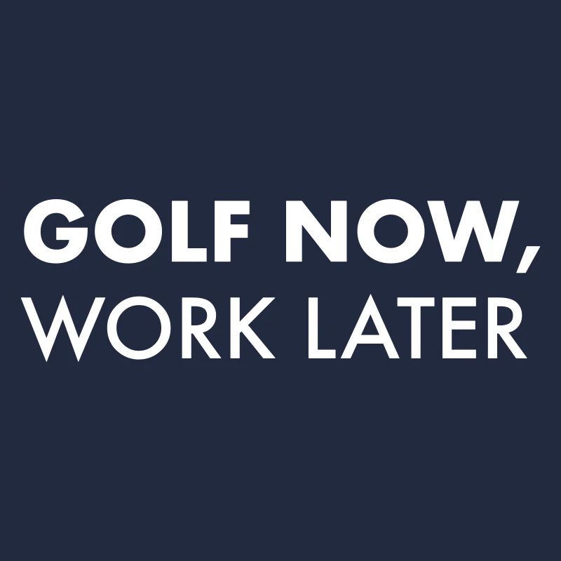 Golf now, work later