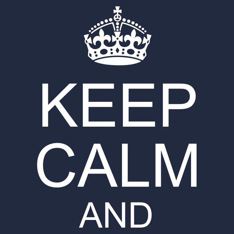 keep calm and YOUR TEXT