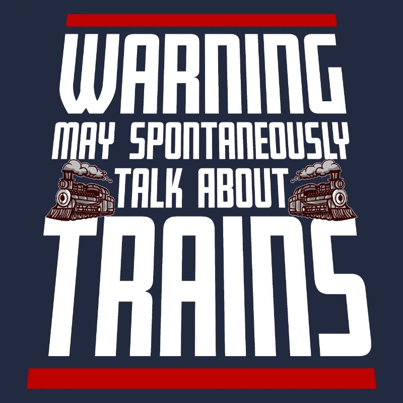 Warning May Spontaneously Talk About Trains Spruch