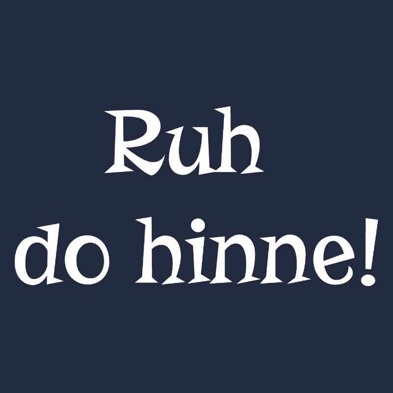 lustiges pfälzer statement, ruh do hinne