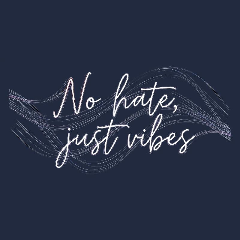 No Hate Just Vibes