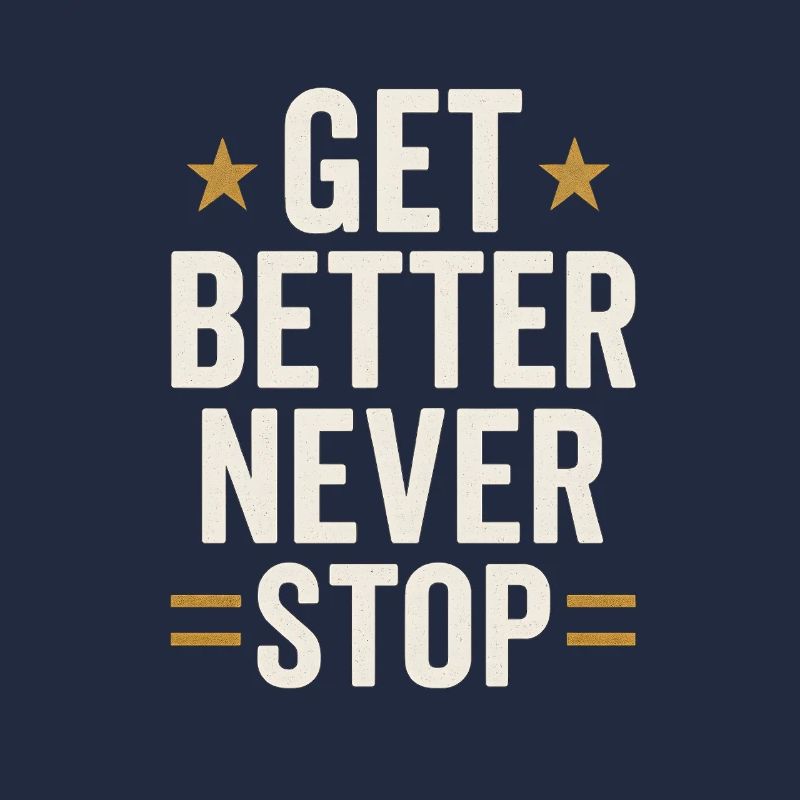 Get better never stop, ein motivierendes Sprichwort