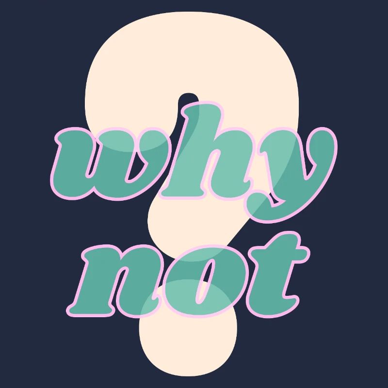 Why Not Statement Design