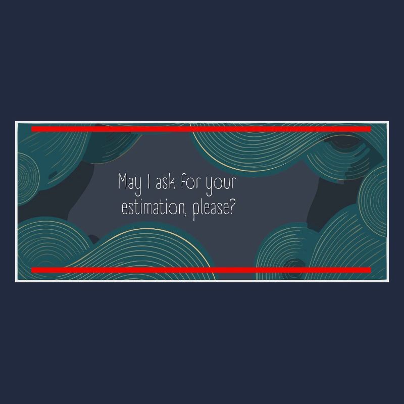 May I ask for your estimation, please?