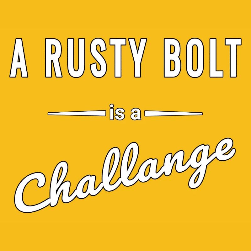 A Rusty Bolt ist eine echte Challenge – Spruch