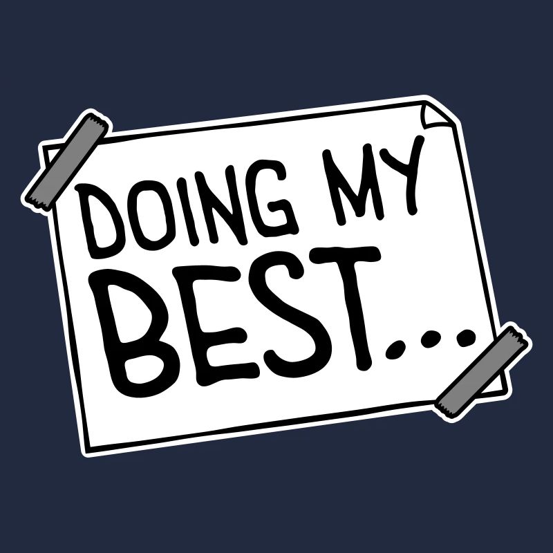 Doing My Best Lustig Ehrlich Motivational Spruch