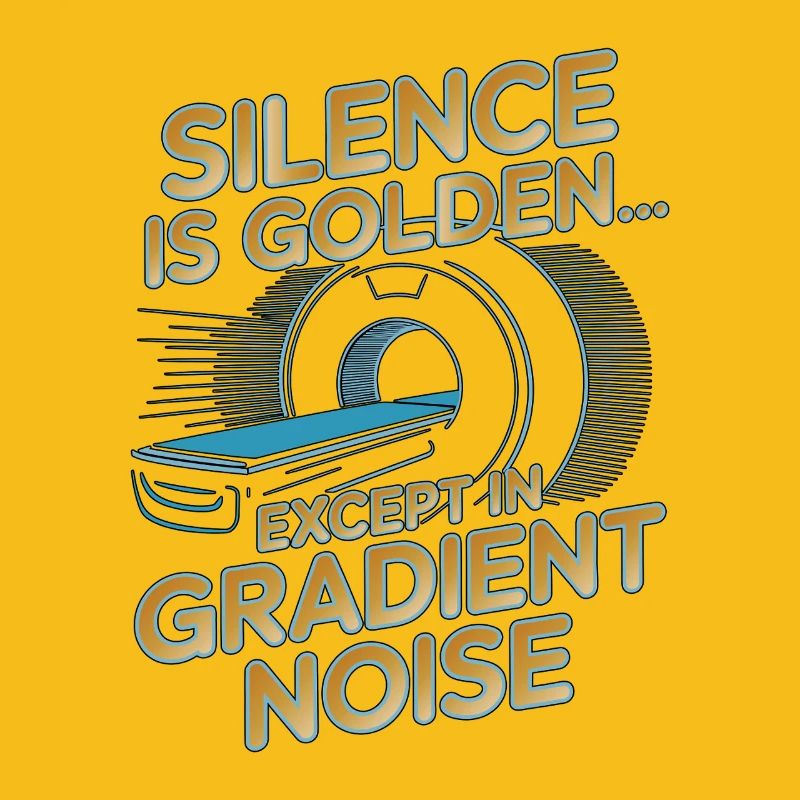 MRI Tech Silence Is Golden Rad Tech MRI Imaging