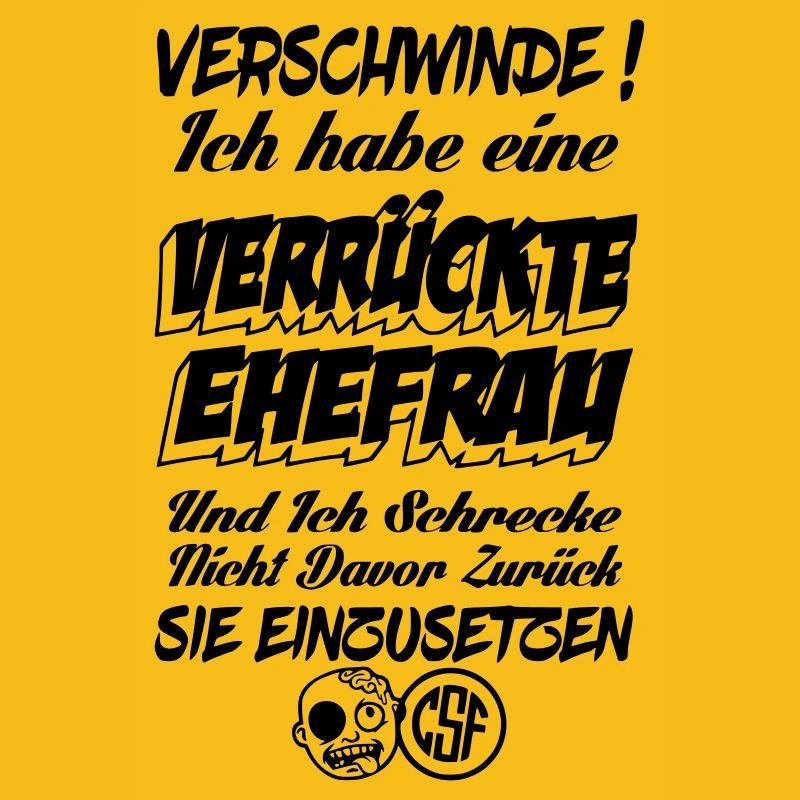 Verschwinde ich habe eine verrückte Ehefrau