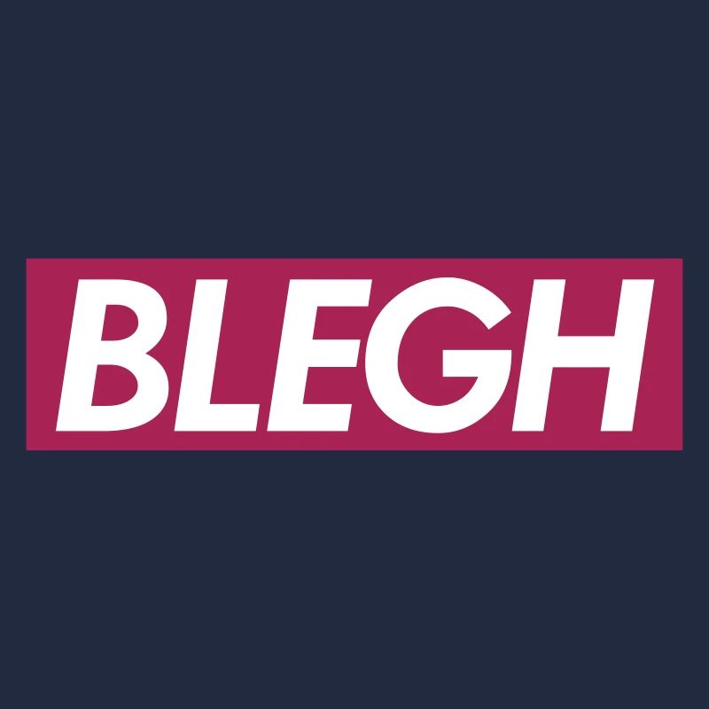 BLEGH