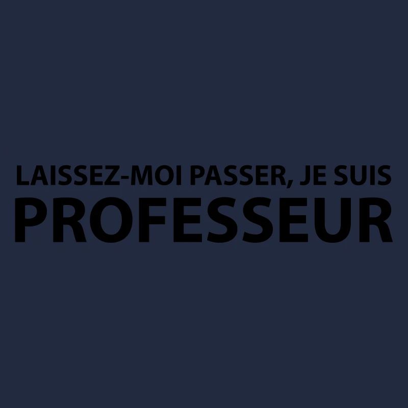 Laissez-Moi passer, je suis professeur