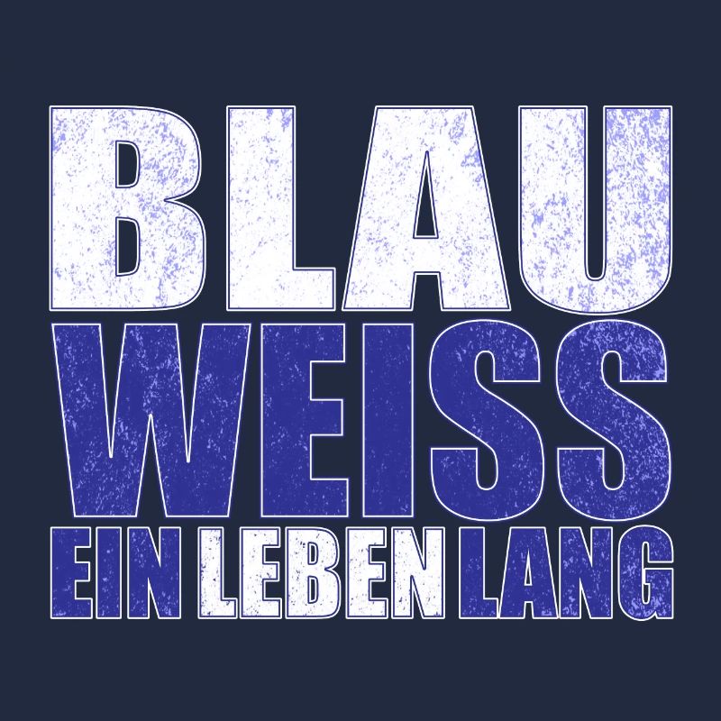 Blau Weiss ein Leben Lang