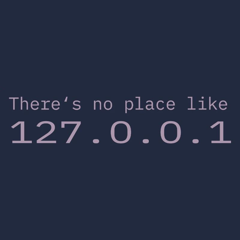 Programmierer Nerd IT Kein Ort wie Localhost