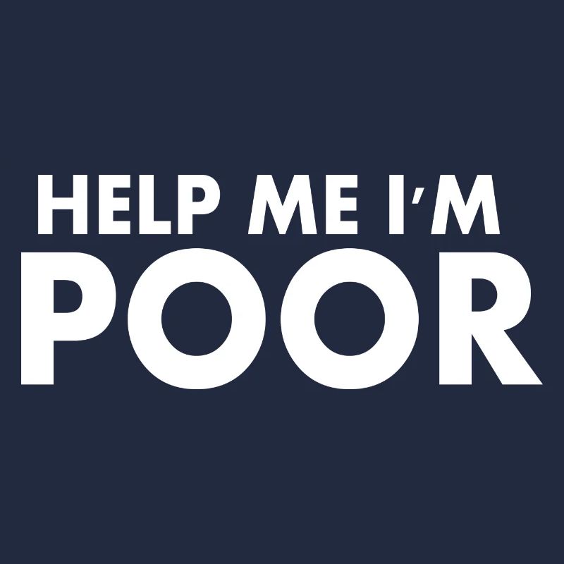 help me im poor