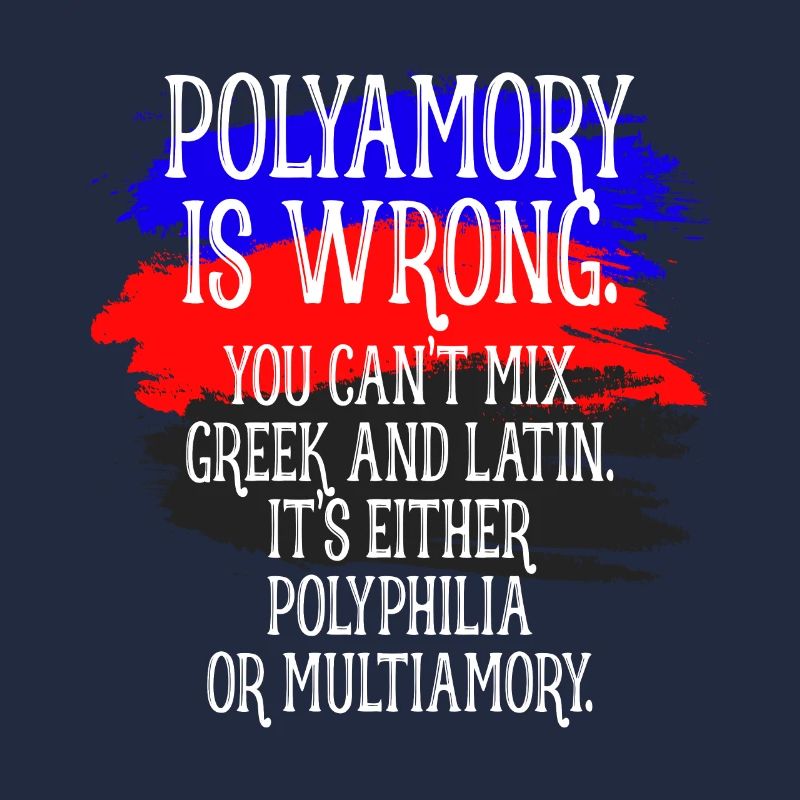Polyamory Is Wrong Polyamorös Spruch Polyamorie