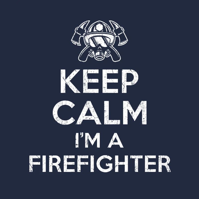 Keep Calm Im a Firefighter