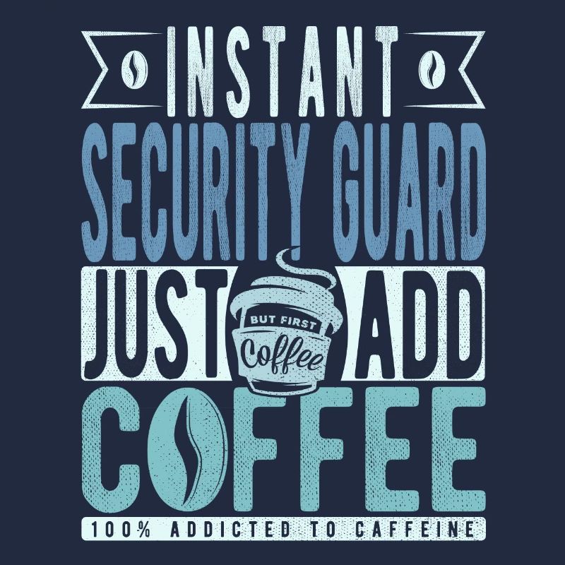 Sicherheitsbeamter Kaffee Spruch