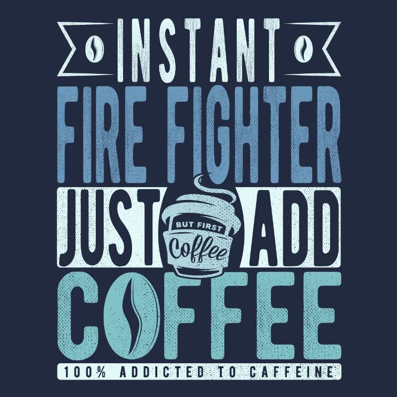Instant Fire Fighter Just Add Coffee