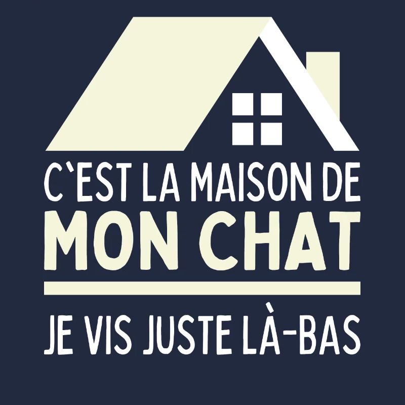 C'est La Maison De Mon Chat J'habite Chez Mon Chat