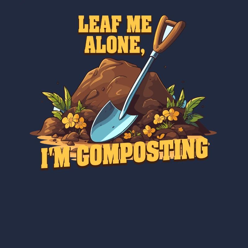 Leaf Me Alone I'm Composting