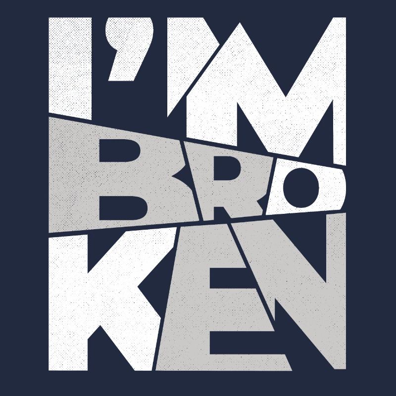 I'm Broken OK Typography Design
