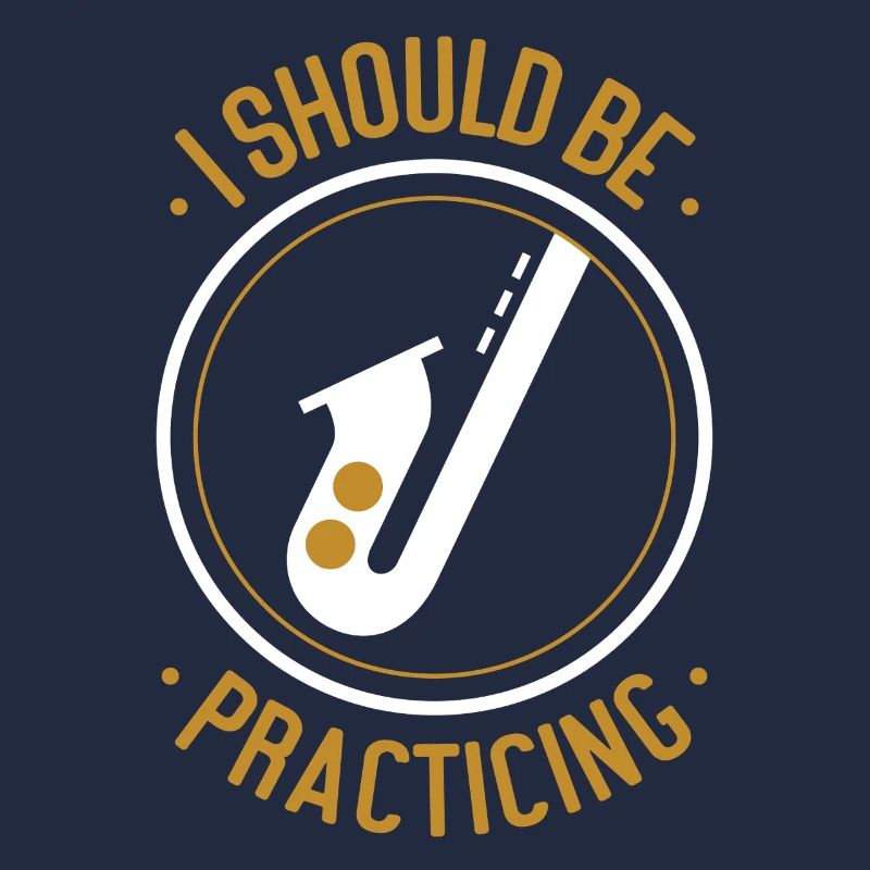 Saxophone I Should Be Practicing