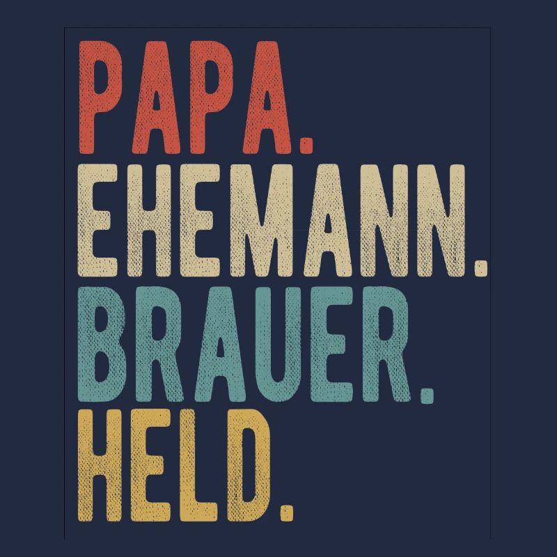 Brauer Papa Ehemann Held