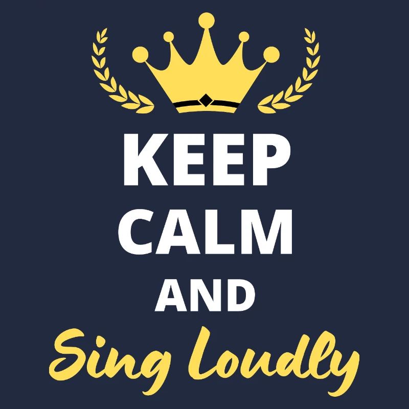 “Keep Calm and Sing Loudly” - Pour chanteurs